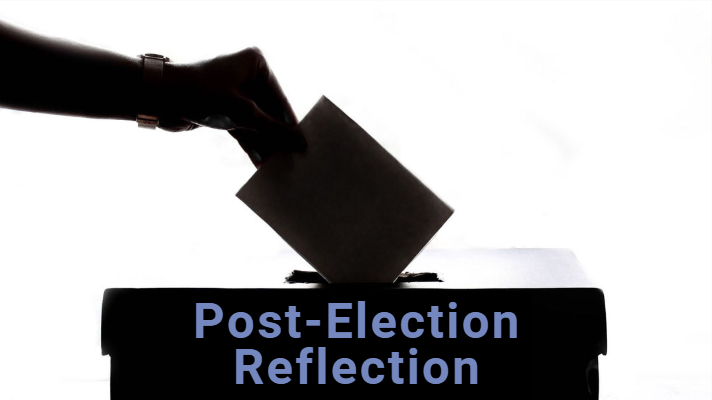 Post-Election Reflection