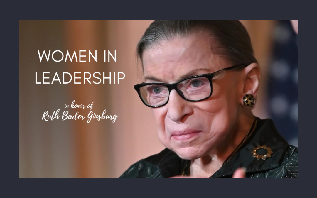 Women in Leadership: In Honor of Ruth Bader Ginsburg