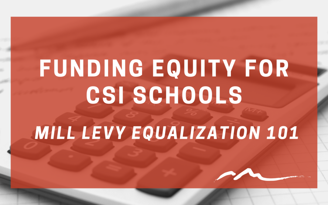 Funding Equity for CSI Schools: Mill Levy Equalization 101
