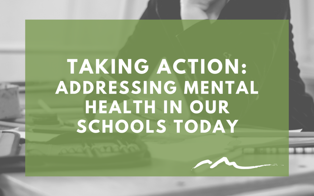 Taking Action: Addressing Mental Health in Our Schools Today